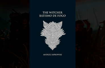 RESENHA –THE WITCHER: BATISMO DE FOGO (LIVRO 5)