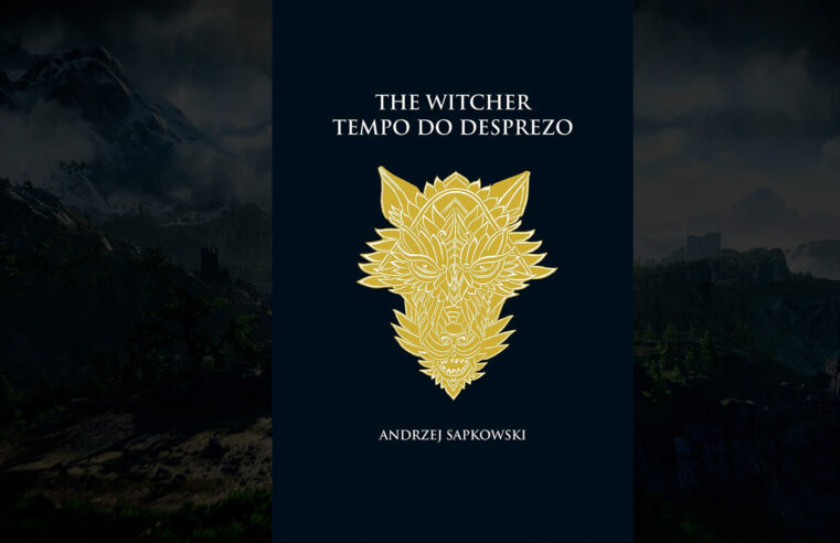 RESENHA – THE WITCHER: TEMPO DE DESPREZO (LIVRO 4)